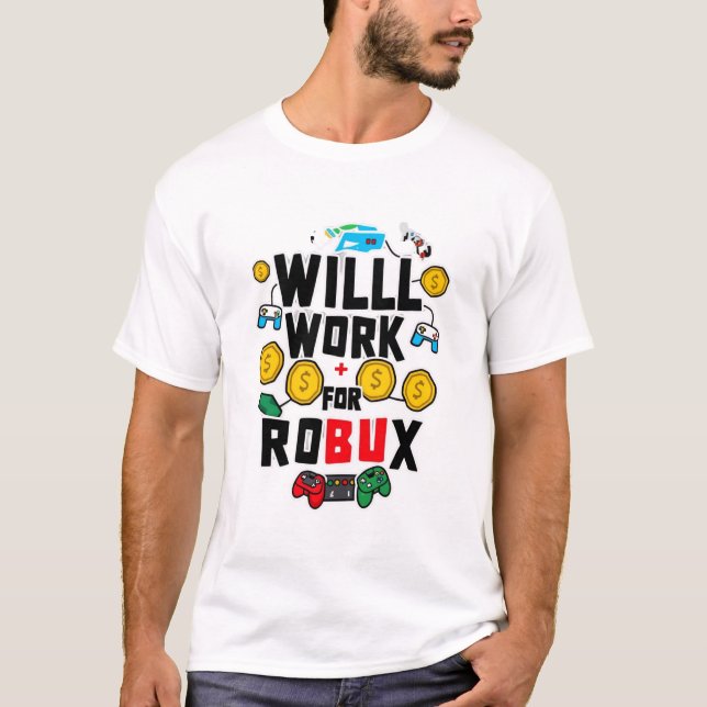 Will Work for ROBUX Funny Gaming Blockchain Token  T-Shirt (Vorderseite)