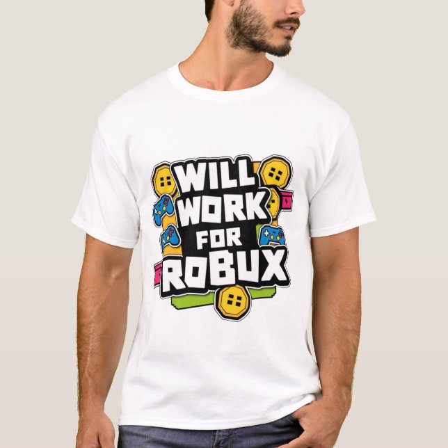 Will Work for ROBUX Funny Gaming Blockchain Token  T-Shirt (Vorderseite)