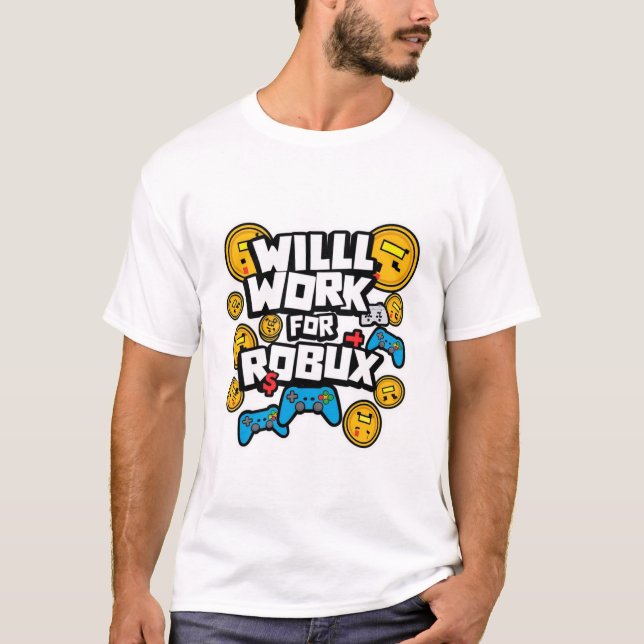 Will Work for ROBUX Funny Gaming Blockchain Token  T-Shirt (Vorderseite)