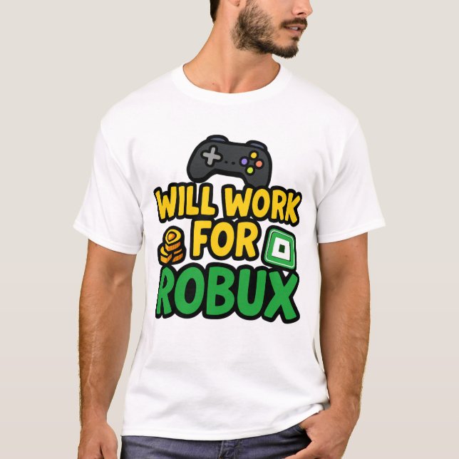 Will Work for ROBUX Funny Gaming Blockchain Token  T-Shirt (Vorderseite)