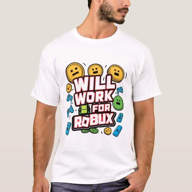 Will Work for ROBUX Funny Gaming Blockchain Token  T-Shirt (Vorderseite)