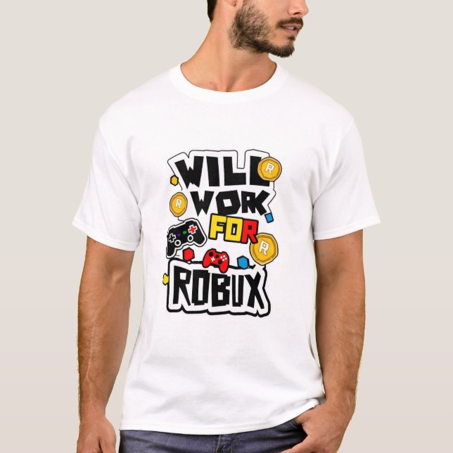 Will Work for ROBUX Funny Gaming Blockchain Token  T-Shirt (Vorderseite)