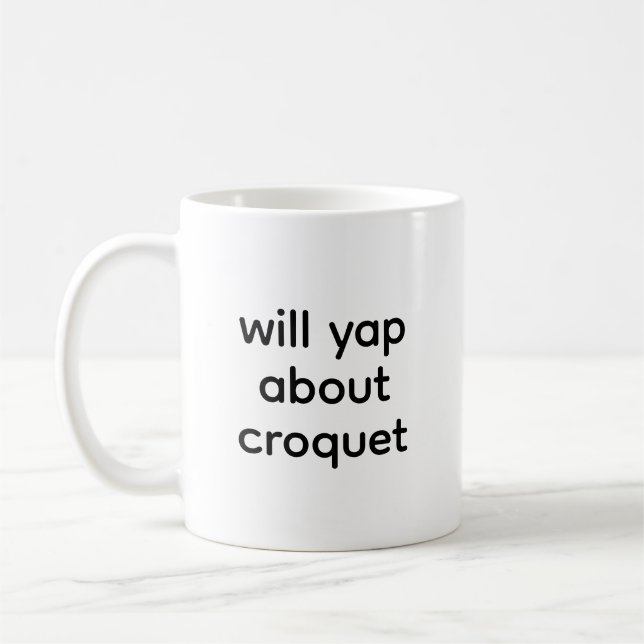 Will Yap About Croquet Lover Funny Kaffeetasse (Links)