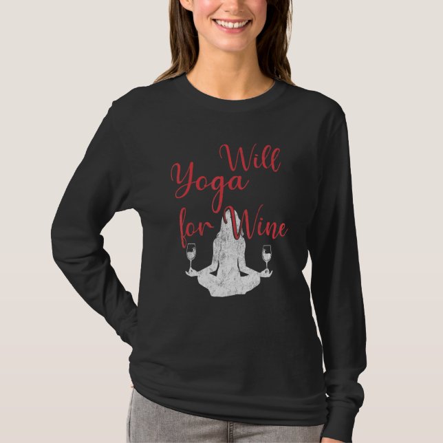 Will Yoga For Wine Meditation  Yoga T-Shirt (Vorderseite)