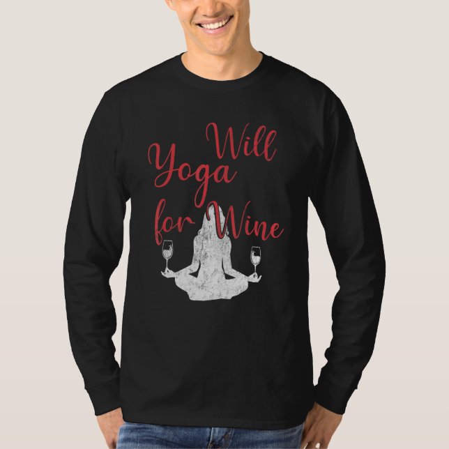 Will Yoga For Wine Meditation  Yoga T-Shirt (Vorderseite)