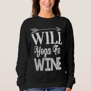 Will Yoga for Wine Sweatshirt