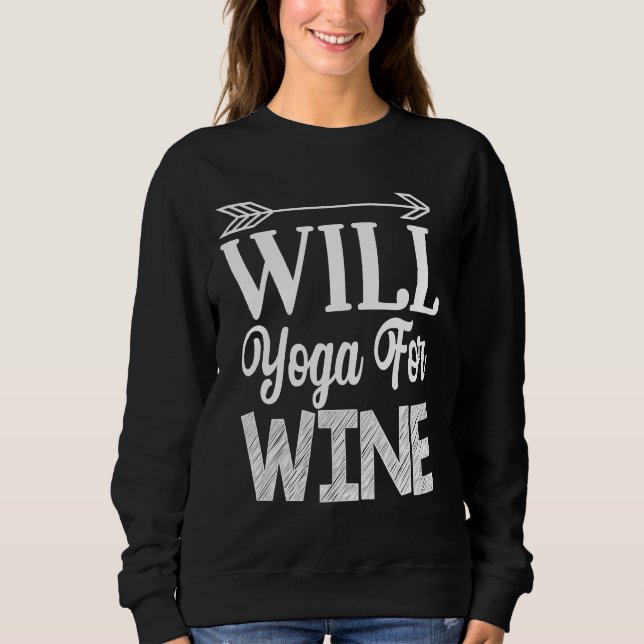 Will Yoga for Wine Sweatshirt (Vorderseite)