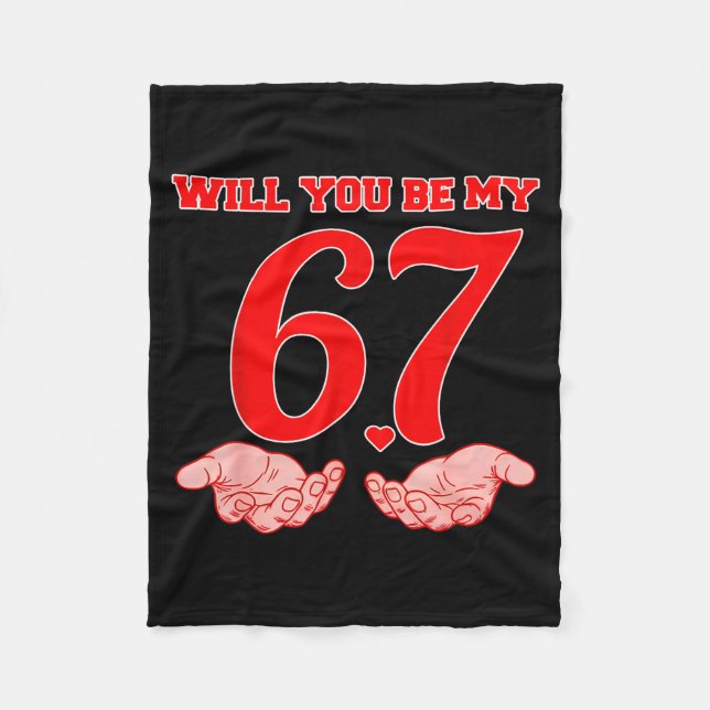 Will You Be My 67 Funny Six Seven Hands Meme Valen Fleecedecke (Vorderseite)