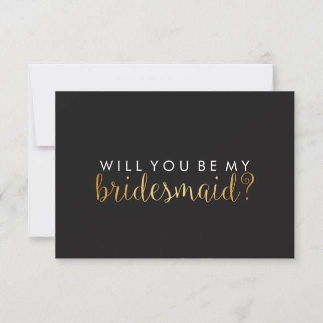 WIll You be My Bridesmaid - Gold Script Fab Black Einladung (Vorderseite)