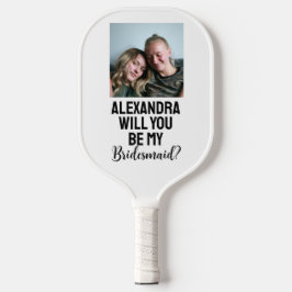 Will You Be My Bridesmaid Proposal Modern Photo Pickleball Schläger