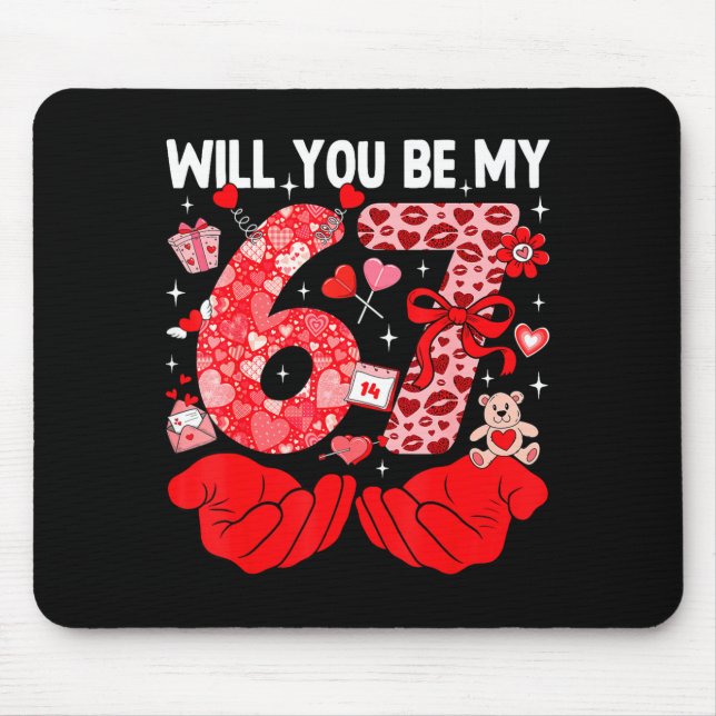 Will You Be My Valentine Six Seven Funny Meme 6 7  Mousepad (Vorne)