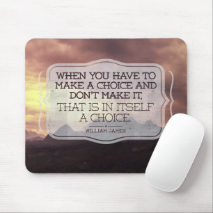 William James Inspirational Zitat "Choice" Mousepad