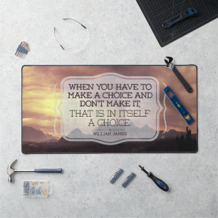 William James Inspirational Zitat "Choice" Schreibtischunterlage