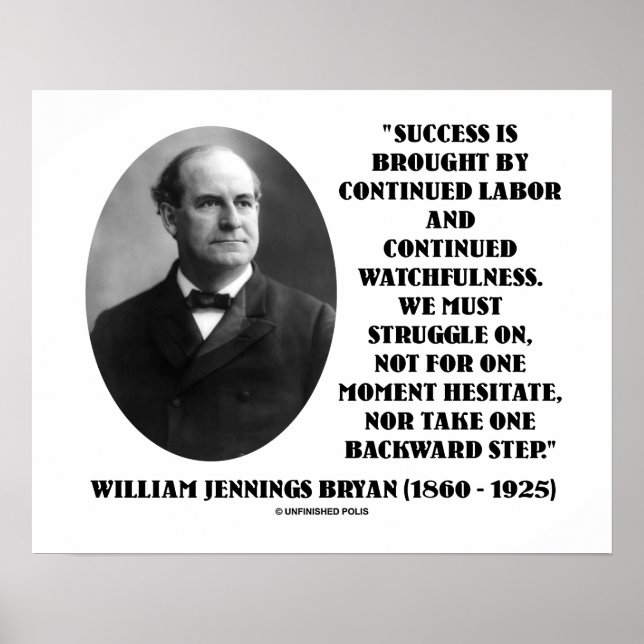 William Jennings Bryan Success Labour Watchfulness Poster (Vorne)