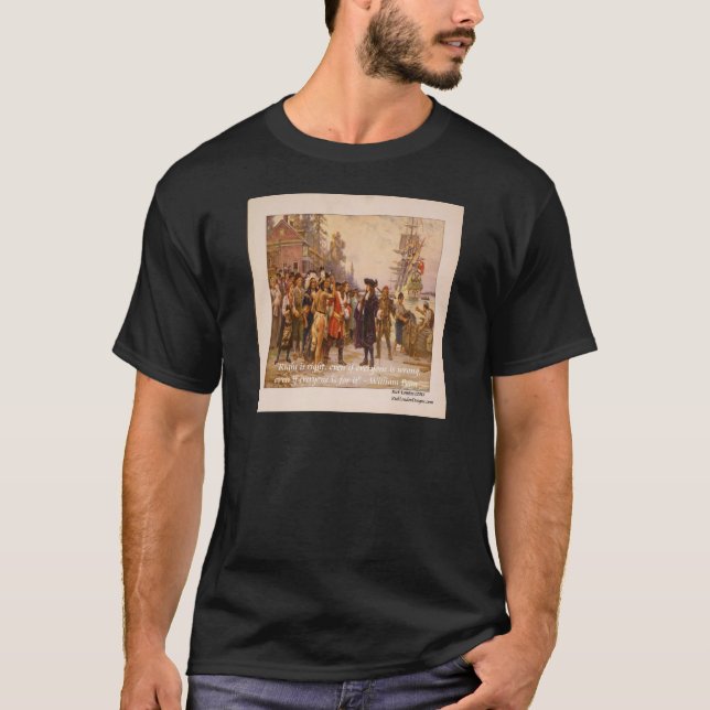 William Penn & Right ist das richtige Zitat T-Shirt (Vorderseite)