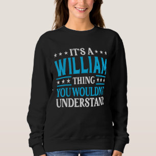 William Thing Persönlicher Name Funny William Sweatshirt