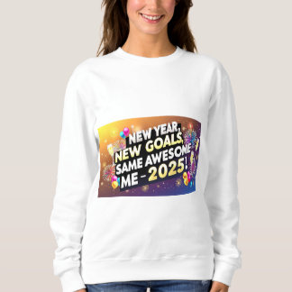 🎉 Willkommen 2025: Neues Jahr, neue Ziele, gleich Sweatshirt