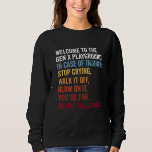 Willkommen auf dem Gen X Playground Generation X 1 Sweatshirt