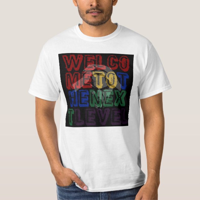 Willkommen auf der nächsten Ebene T-Shirt (Vorderseite)