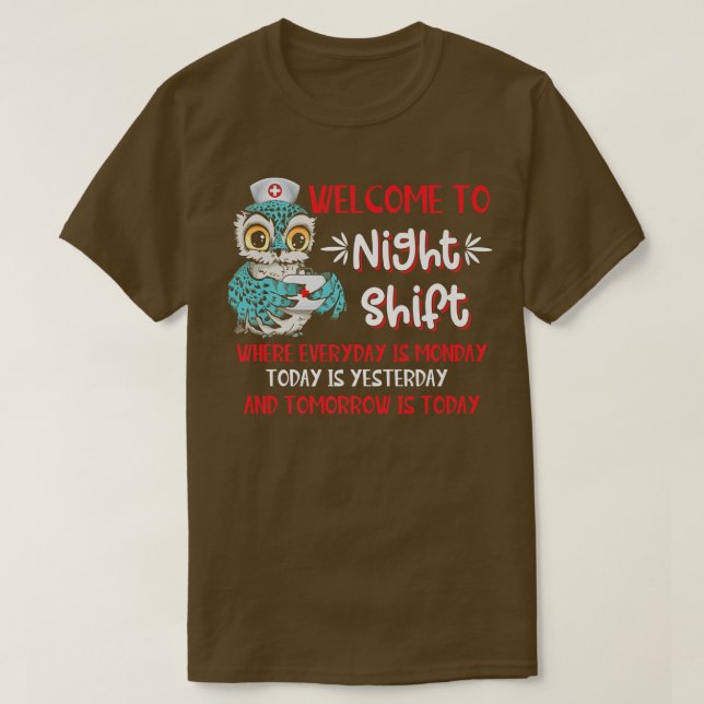 Willkommen bei den Night Shift Nurse Owls jeden Ta T-Shirt (Design vorne)