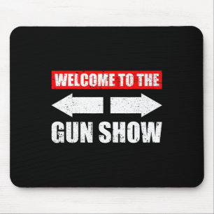 Willkommen bei der Gun Show Weight Sportym Funny B Mousepad