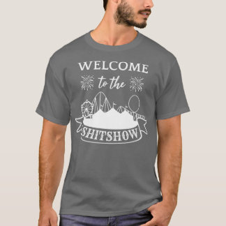 Willkommen bei der Shitshow III T-Shirt