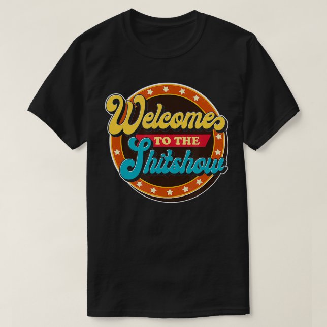 Willkommen bei der Shitshow T-Shirt (Design vorne)