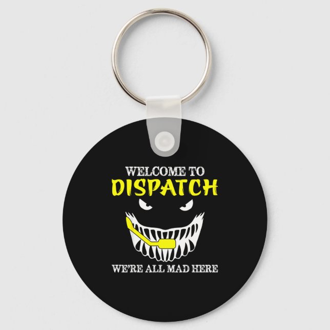 Willkommen bei Dispatch Funny 911 Dispatch Hallowe Schlüsselanhänger (Vorderseite)