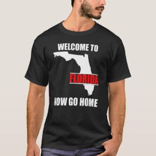 Willkommen bei Florida Now Go Zuhause Floridian T-Shirt