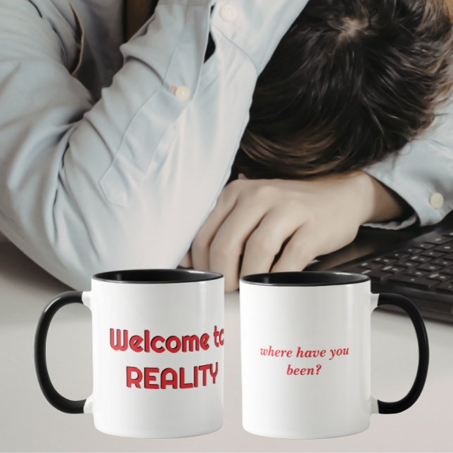 Willkommen bei Reality Mug Tasse (Von Creator hochgeladen)