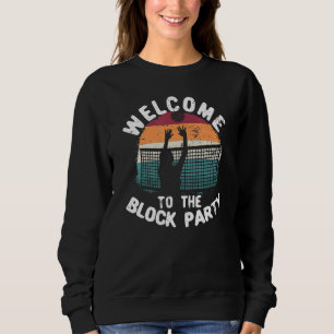 Willkommen beim Block Party Beach Volleyball Playe Sweatshirt