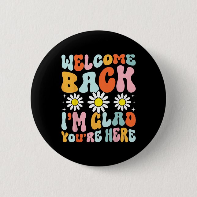 Willkommen Ck Ich Bin Froh Dass Du Hier Bist Lehre Button (Vorderseite)