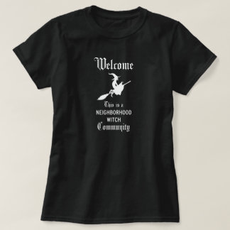 Willkommen Dies ist eine Nachbarschafts-Hexengemei T-Shirt