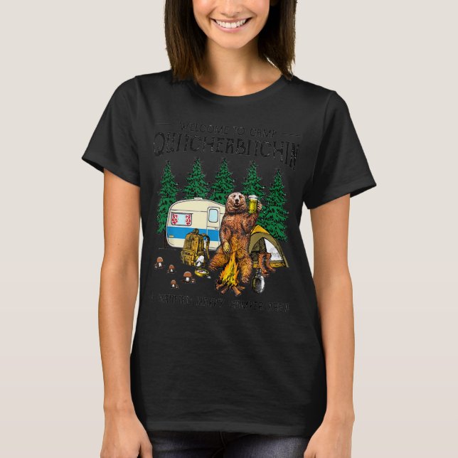 Willkommen im Camp Quitcherbitchin A Certified Bea T-Shirt (Vorderseite)