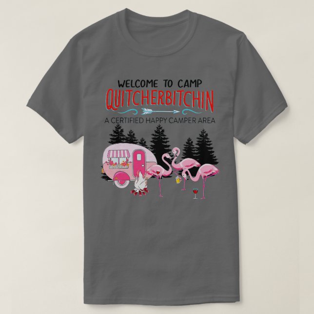Willkommen im Camp Quitcherbitchin Beenden Sie Ihr T-Shirt (Design vorne)