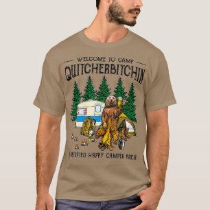 Willkommen im Camp Quitcherbitchin einem zertifizi T-Shirt
