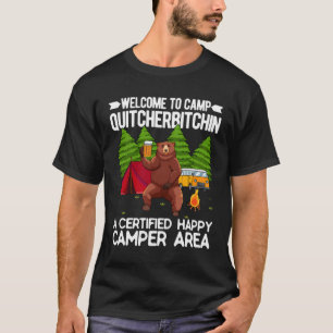 Willkommen im Camp Quitcherbitchin Happy Camp Bear T-Shirt