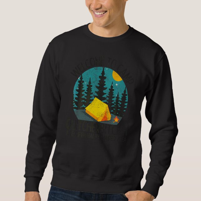 Willkommen im Camp Quitcherbitchin Wandern Camping Sweatshirt (Vorderseite)