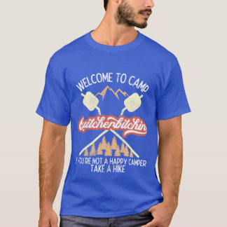 Willkommen im Camp Quitcherbitchin Wandern Camping T-Shirt