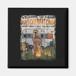 Willkommen im Camp Quitcherin, schnapp dir einen B Magnet