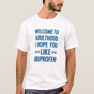 Willkommen im Erwachsenenalter Ich hoffe, Sie möge T-Shirt