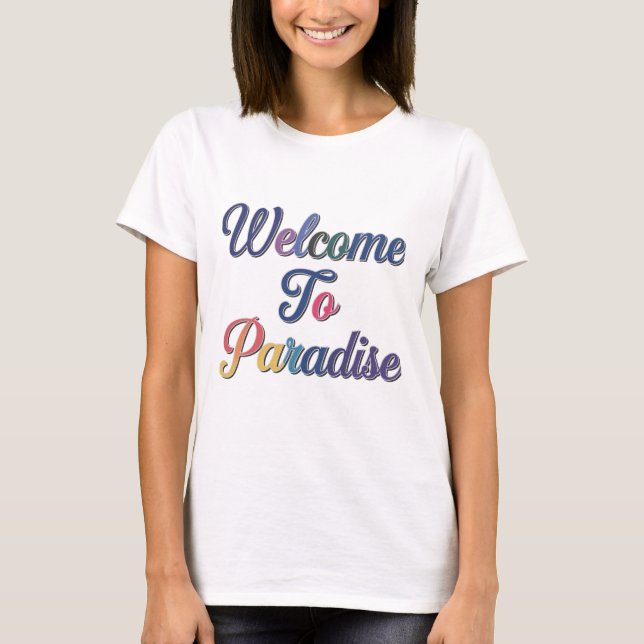 Willkommen im Paradies T-Shirt (Vorderseite)