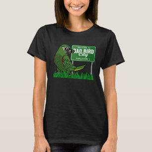 Willkommen in Bad Bird City I Hahns Macaw T-Shirt