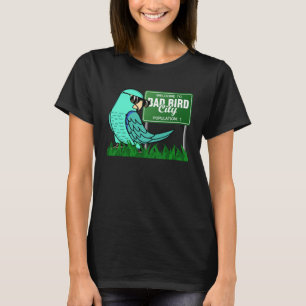 Willkommen in Bad Bird City I Türkisblaue Sperling T-Shirt