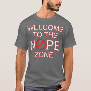 Willkommen in der Nope Zone T-Shirt