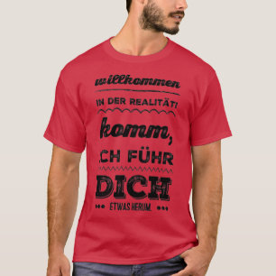Willkommen in der Realität 4 T-Shirt