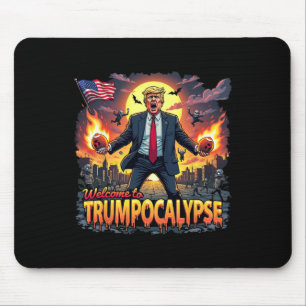 Willkommen in der Trump-okalypse Lustiger Donald T Mousepad