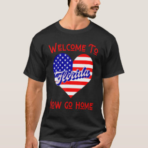 Willkommen in Florida jetzt gehen Zuhause Town FL T-Shirt