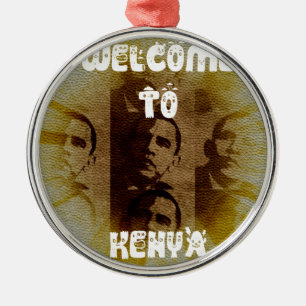 Willkommen in Kenia mit Obama Collage Ornament Aus Metall