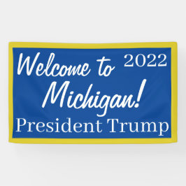 Willkommen in Michigan 2022 Trump Banner